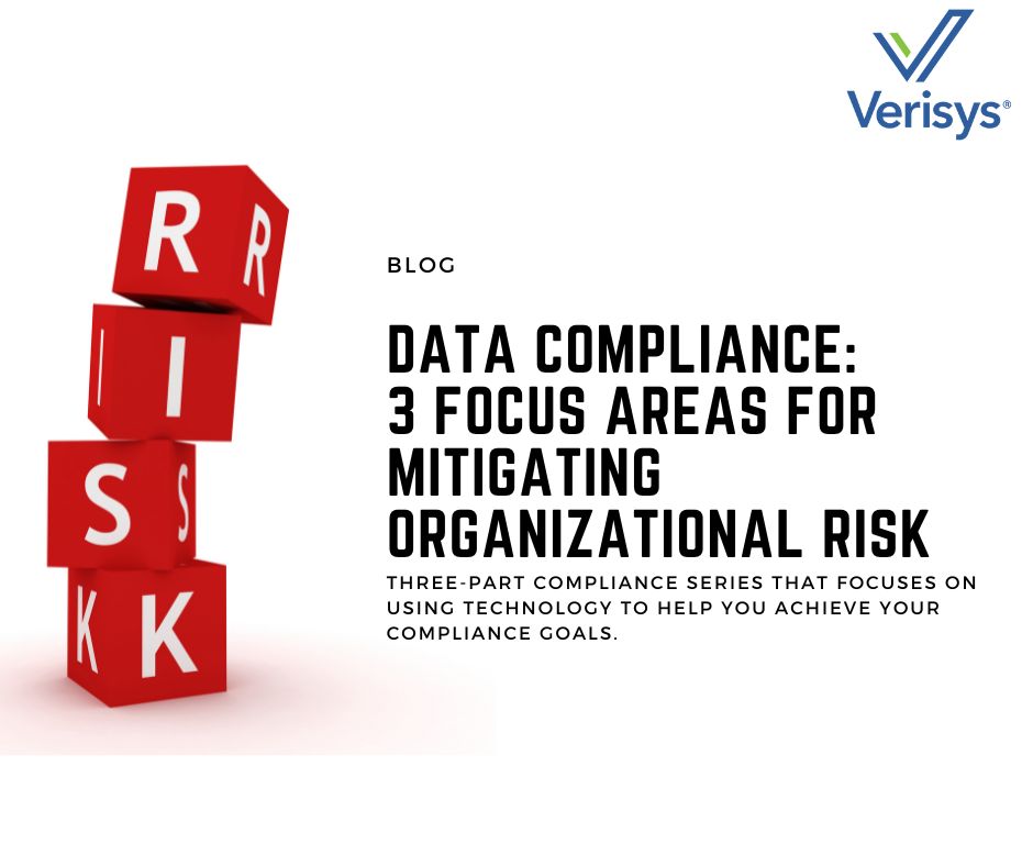 Data Compliance:  3 Focus Areas for Mitigating Organizational Risk