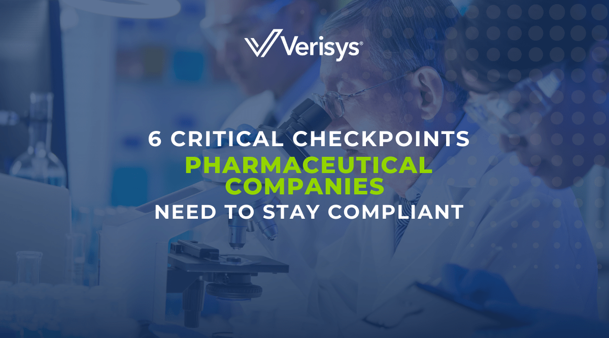 6 Critical Checkpoints Pharmaceutical Companies Need to Stay Compliant 